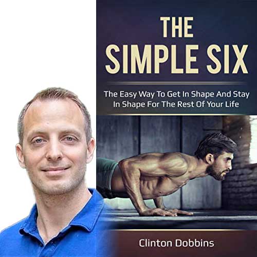 The Simple Six: The Easy Way to Get in Shape